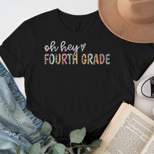 Oh Hey Fourth Grade Back to School Student 4th Grade Teacher T Shirt 3 1