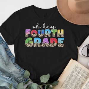 Oh Hey Fourth Grade Back to School Student 4th Grade Teacher T Shirt 3