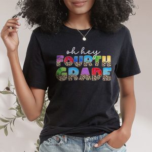 Oh Hey Fourth Grade Back to School Student 4th Grade Teacher T-Shirt