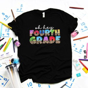Oh Hey Fourth Grade Back to School Student 4th Grade Teacher T Shirt 4