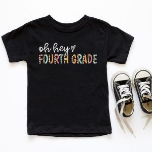 Oh Hey Fourth Grade Back to School Student 4th Grade Teacher T Shirt 6 1