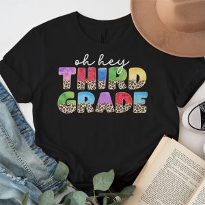 Oh Hey Third Grade Back to School Student 3rd Grade Teacher T Shirt 3