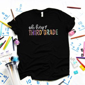Oh Hey Third Grade Back to School Student 3rd Grade Teacher T Shirt 4 1