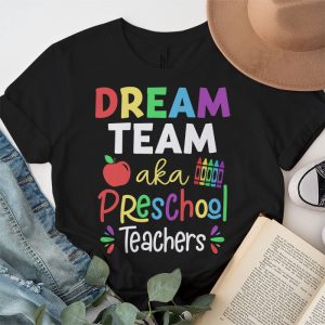 Preschool Teachers Tee Dream Team Aka Preschool Teachers T Shirt 3