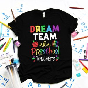 Preschool Teachers Tee Dream Team Aka Preschool Teachers T Shirt 4