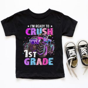 Ready To Crush 1st Grade Monster Truck Back To School Girls T Shirt 3 4