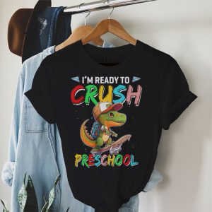 Back To School Gifts Ready To Crush Preschool Dinosaur T-Shirt 3