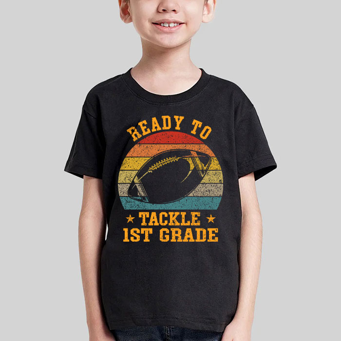 Ready-To-Tackle-First-Grade-Football-First-Day-Of-School-T-Shirt-2-1 Ready To Tackle First Grade Football First Day Of School T Shirt 2 1