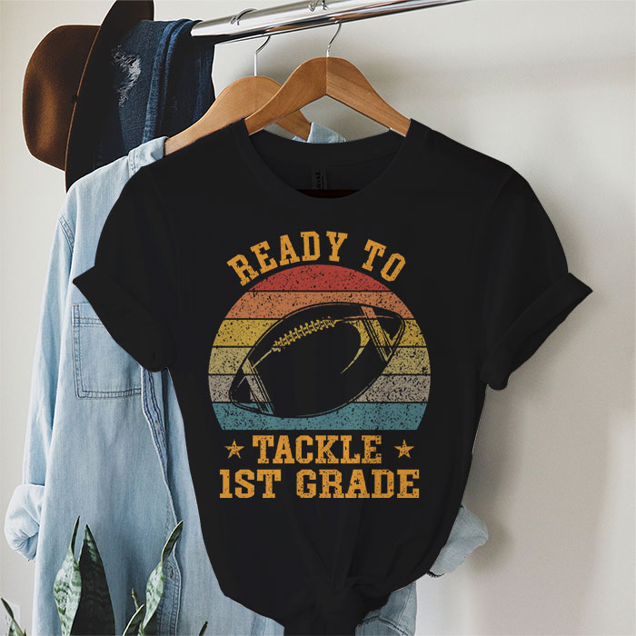 Ready-To-Tackle-First-Grade-Football-First-Day-Of-School-T-Shirt-2 Ready To Tackle First Grade Football First Day Of School T-Shirt 2