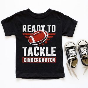 Back To School Shopping Ready To Tackle Kindergarten Rugby Football T-Shirt 1 5 Ready To Tackle Kindergarten Football First Day Of School T Shirt 1 5