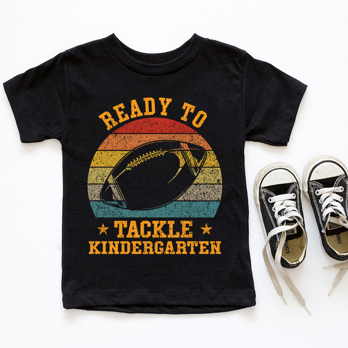 Ready-To-Tackle-Kindergarten-Football-First-Day-Of-School-T-Shirt-2-5 Ready To Tackle Kindergarten Football First Day Of School T Shirt 2 5