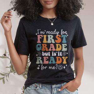 Retro First Day Of School I’m Ready For First Grade T-Shirt 5