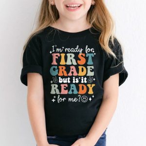 Retro Im Ready For First Grade First Day of School Teachers T Shirt 3 4