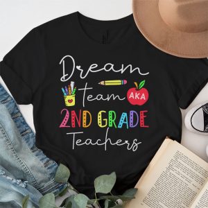 Second Grade Teachers Tee Dream Team Aka 2nd Grade Teachers T Shirt 3 2