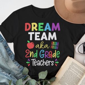 Second Grade Teachers Tee Dream Team Aka 2nd Grade Teachers T Shirt 3