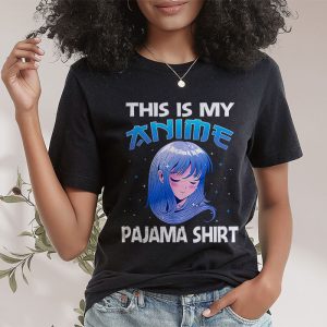 This Is My Anime Pajama Shirt Cute Anime Merch Anime Girl T-Shirt