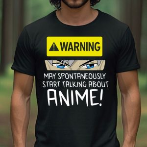 Warning May Spontaneously Start Talking About Anime Girls T Shirt 5 2