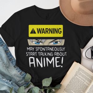 Warning May Spontaneously Start Talking About Anime Girls T Shirt 5 3