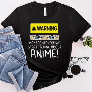 Anime T Shirts Warning May Spontaneously Start Talking About Anime T-Shirt 5