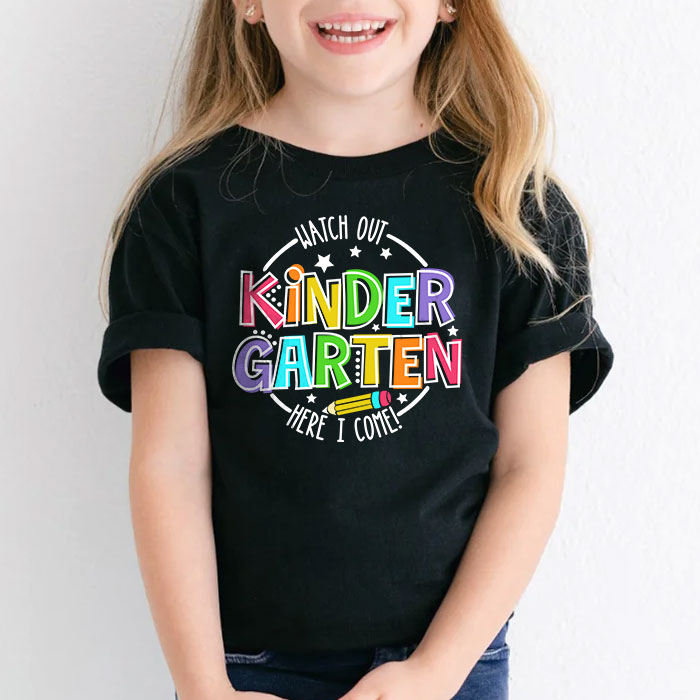 Watch-Out-Kindergarten-Here-I-Come-Kinder-Back-To-School-T-Shirt-2 Watch Out Kindergarten Here I Come Kinder Back To School T Shirt 2 1
