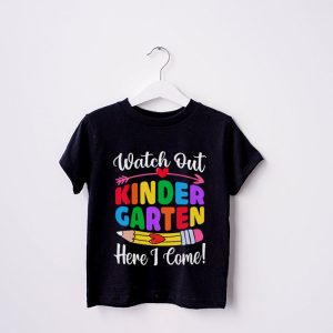 Watch Out Kindergarten Here I Come Kinder Back To School T Shirt 4 3