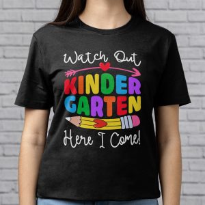 Watch Out Kindergarten Here I Come Kinder Back To School T Shirt 5 3