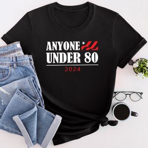 American Flag Shirts Anyone Under 80 2024 Funny T-Shirt 2