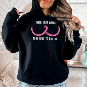 Breast Cancer Awareness Shirt Check Your Boobs Survivor Gift Hoodie 2 5