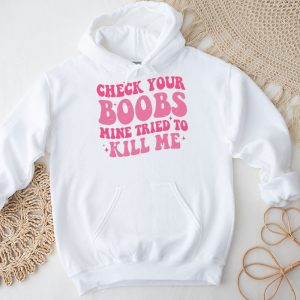 Breast Cancer Awareness Shirt Check Your Boobs Survivor Gift Hoodie 3 3