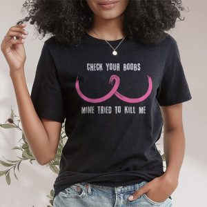 Breast Cancer Awareness Shirt Check Your Boobs Survivor Gift T Shirt 2 1