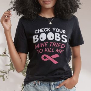 Breast Cancer Awareness Shirt Check Your Boobs Survivor Gift T Shirt 2 2