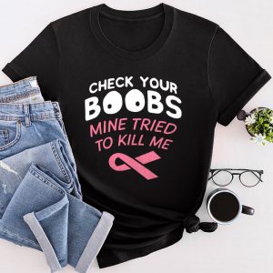 Breast Cancer Awareness Shirt Check Your Boobs Survivor Gift T-Shirt