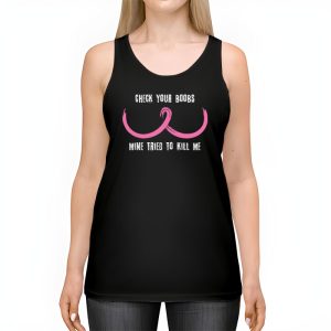 Breast Cancer Awareness Shirt Check Your Boobs Survivor Gift Tank Top 2 1