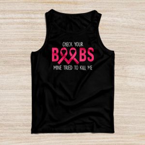 Breast Cancer Awareness Shirts Check Your Boobs Survivor Perfect Gift Tank Top 1