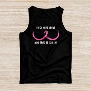 Breast Cancer Awareness Shirts Check Your Boobs Survivor Perfect Gift Tank Top 2