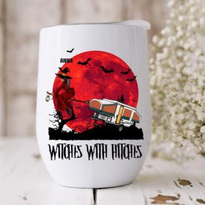 Camping Custom Wine Tumbler Witches With Hitches Gift Halloween