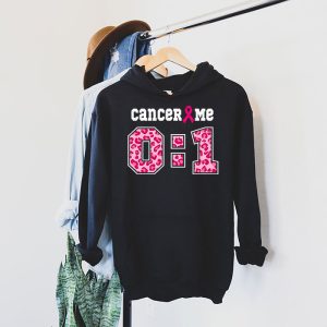 Cancer 0 Me 1 Shirt Breast Cancer Awareness Survivor Gift Hoodie 4