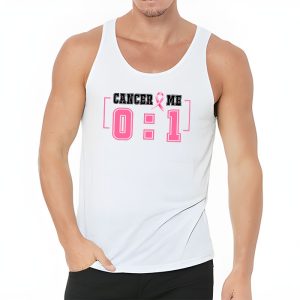 Cancer 0 Me 1 Shirt Breast Cancer Awareness Survivor Gift Tank Top 3 2