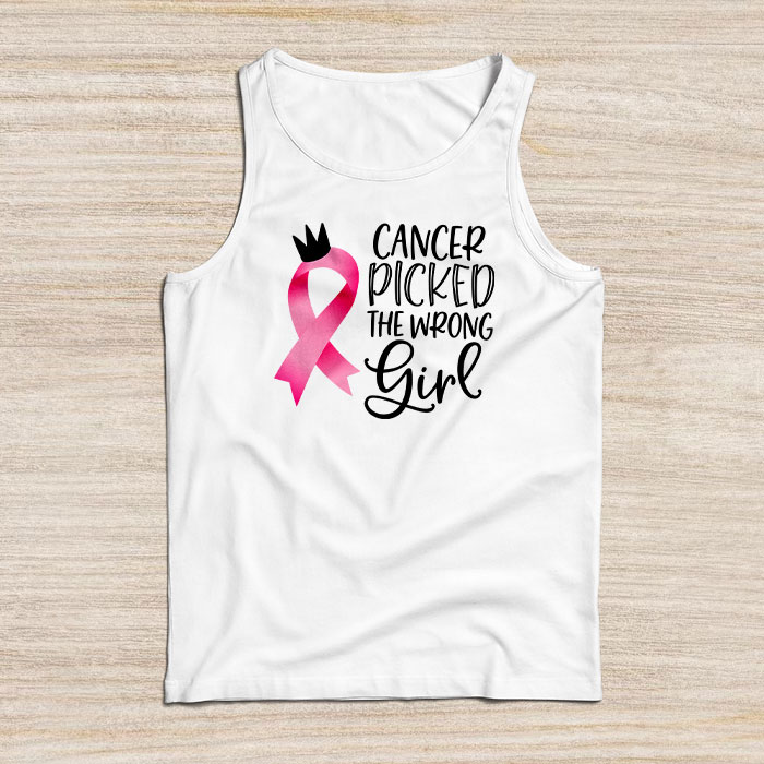 Cancer Picked The Wrong Girl Breast Cancer Awareness Tank Top