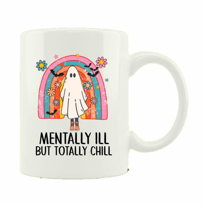 Ceramic Novelty Coffee Mug Funny Spooky Halloween Mug Spooky Halloween Mentally Ill But Totally Chill Funny Ghost Anxiety