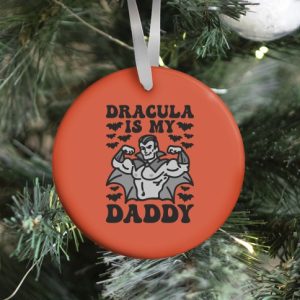 Dracula Is My Daddy Ornament