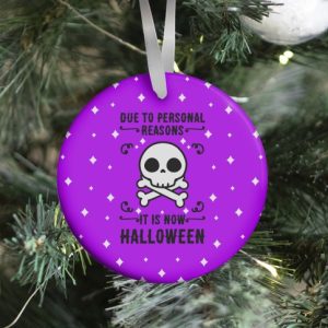 Due To Personal Reasons It Is Now Halloween Skull (Black Text) Ornament