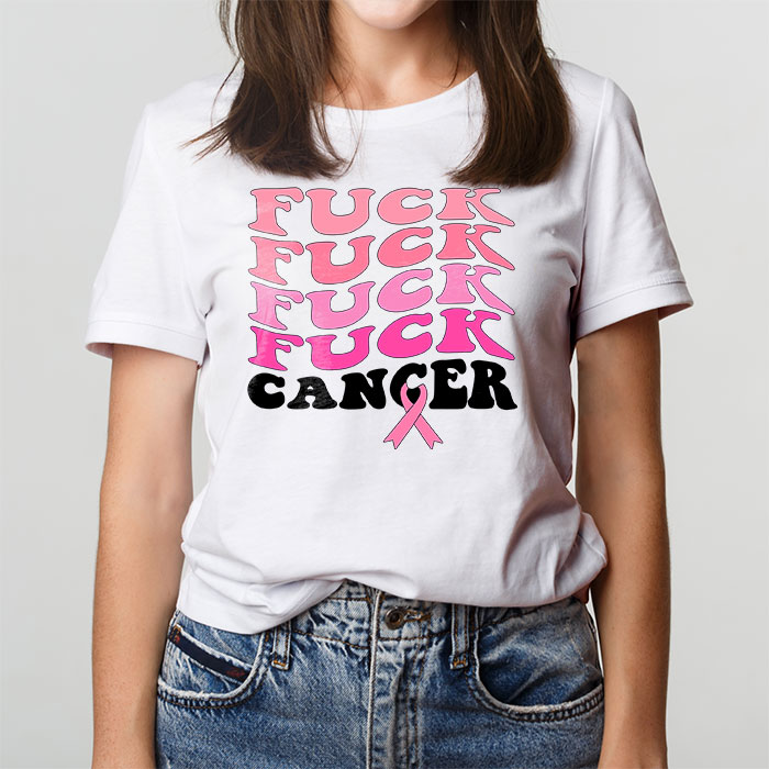 Fuck Cancer Tshirt For Breast Cancer Awareness T Shirt 3 2