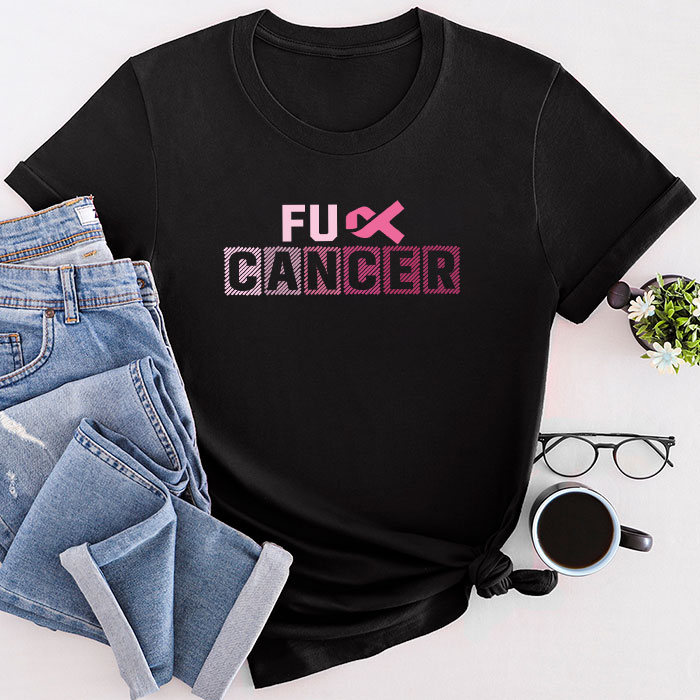 Fuck Cancer Tshirt For Breast Cancer Awareness T-Shirt