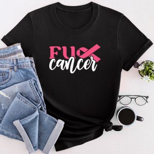 Breast Cancer Awareness Pink Fuck Cancer Meaningful T-Shirt 5