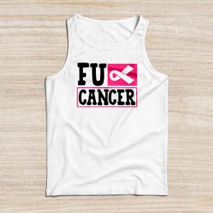 Breast Cancer Awareness Pink Fuck Cancer Meaningful Tank Top 1