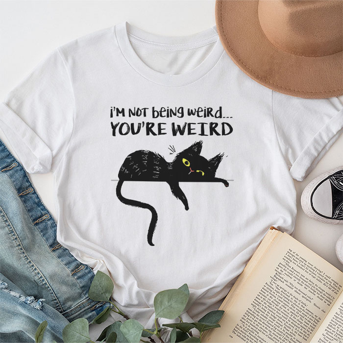 Funny Cat Meme IM Not Being Weird YouRe Weird Cat Dad Mom T Shirt 1 5