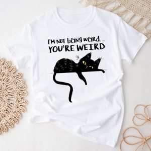 Funny Shirt Ideas Cat Meme I’m Not Being Weird You’Re Weird T-Shirt 2