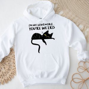 Funny Cat Meme Im Not Being Weird Youre Weird Cat Dad Mom Hoodie 4 1