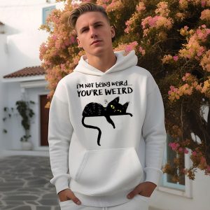 Funny Cat Shirt I’m Not Being Weird You’re Weird Cute Hoodie 2